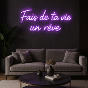 Néon LED "Fais de ta vie un rêve" – Citation inspirante & déco design | Neonvia
